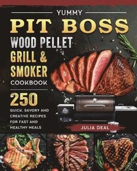 bokomslag Yummy Pit Boss Wood Pellet Grill and Smoker Cookbook