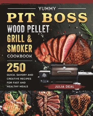 bokomslag Yummy Pit Boss Wood Pellet Grill and Smoker Cookbook