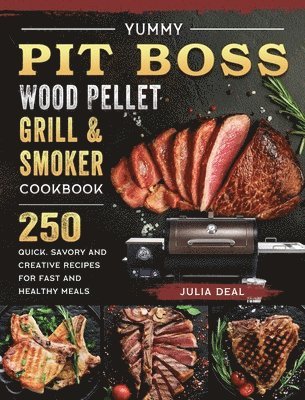 bokomslag Yummy Pit Boss Wood Pellet Grill and Smoker Cookbook