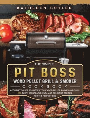 Simple Pit Boss Wood Pellet Grill and Smoker Cookbook 1