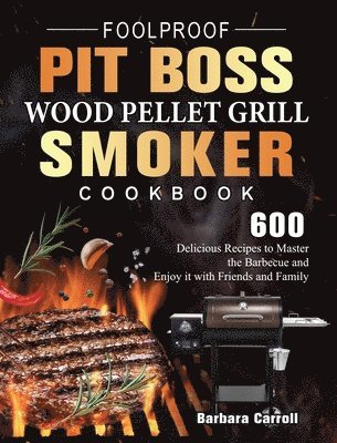 bokomslag Foolproof Pit Boss Wood Pellet Grill and Smoker Cookbook