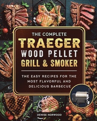 bokomslag Compete Traeger Wood Pellet Grill And Smoker