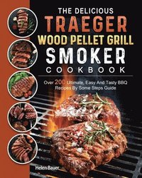 bokomslag Delicious Traeger Wood Pellet Grill And Smoker Cookbook