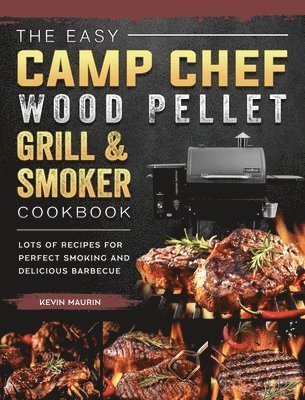 bokomslag Easy Camp Chef Wood Pellet Grill & Smoker Cookbook