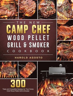 bokomslag The New Camp Chef Wood Pellet Grill & Smoker Cookbook