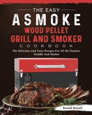 bokomslag The Easy ASMOKE Wood Pellet Grill & Smoker Cookbook