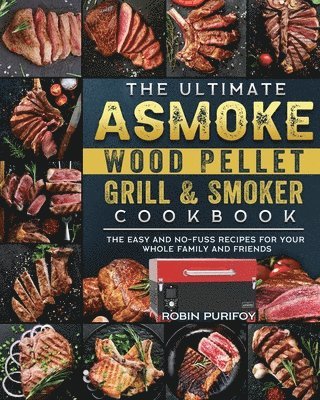 bokomslag The Ultimate ASMOKE Wood Pellet Grill & Smoker Cookbook