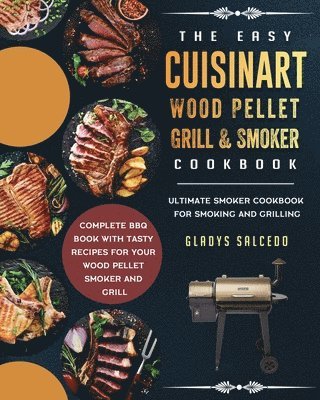 bokomslag Easy Cuisinart Wood Pellet Grill and Smoker Cookbook