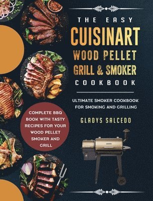 The Easy Cuisinart Wood Pellet Grill and Smoker Cookbook 1