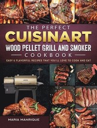 bokomslag Perfect Cuisinart Wood Pellet Grill and Smoker Cookbook