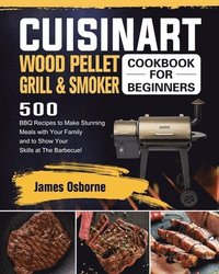 bokomslag Cuisinart Wood Pellet Grill and Smoker Cookbook for Beginners