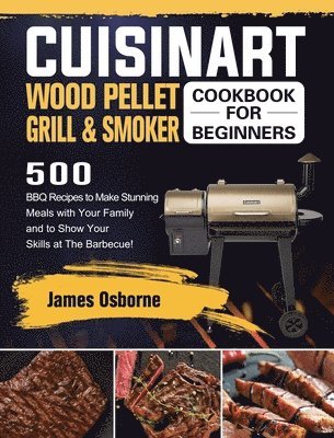 bokomslag Cuisinart Wood Pellet Grill and Smoker Cookbook for Beginners