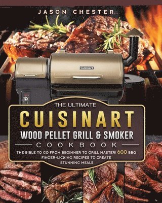 The Ultimate Cuisinart Wood Pellet Grill and Smoker Cookbook 1