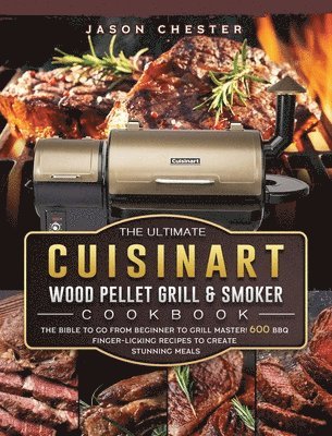 The Ultimate Cuisinart Wood Pellet Grill and Smoker Cookbook 1