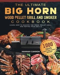 bokomslag Ultimate BIG HORN Wood Pellet Grill And Smoker Cookbook