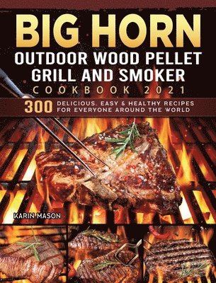 bokomslag BIG HORN OUTDOOR Wood Pellet Grill & Smoker Cookbook 2021