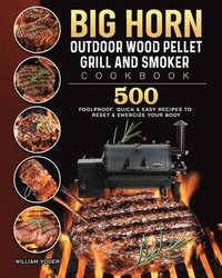 bokomslag BIG HORN OUTDOOR Wood Pellet Grill & Smoker Cookbook