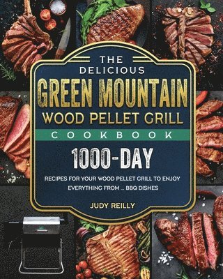 The Delicious Green Mountain Wood Pellet Grill Cookbook 1