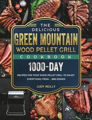 bokomslag The Delicious Green Mountain Wood Pellet Grill Cookbook