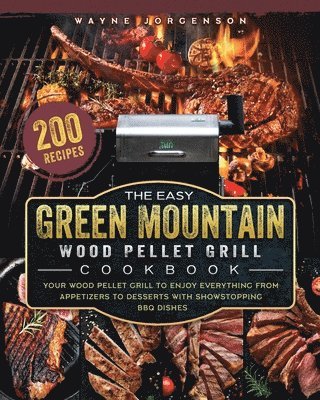 Wayne Jorgenson - Easy Green Mountain Wood Pellet Grill Cookbook, Häftad