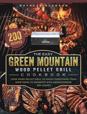 bokomslag The Easy Green Mountain Wood Pellet Grill Cookbook