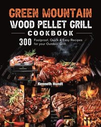 bokomslag Green Mountain Wood Pellet Grill Cookbook
