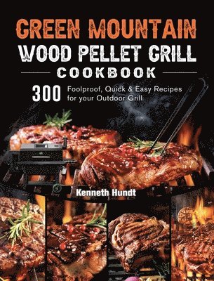 bokomslag Green Mountain Wood Pellet Grill Cookbook