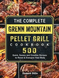 bokomslag Complete Green Mountain Pellet Grill Cookbook