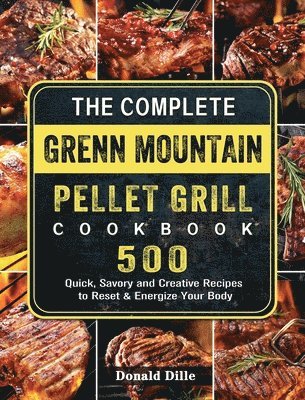 bokomslag Complete Green Mountain Pellet Grill Cookbook
