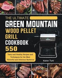 bokomslag Ultimate Green Mountain Wood Pellet Grill Cookbook