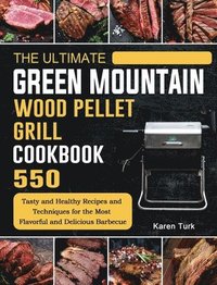 bokomslag Ultimate Green Mountain Wood Pellet Grill Cookbook