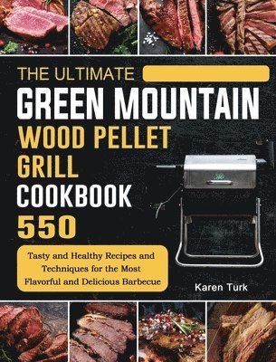bokomslag Ultimate Green Mountain Wood Pellet Grill Cookbook