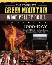 bokomslag Complete Green Mountain Wood Pellet Grill Cookbook