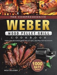 bokomslag The Comprehensive Weber Wood Pellet Grill Cookbook