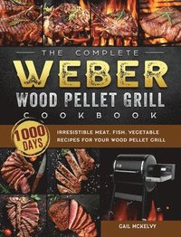 bokomslag Complete Weber Wood Pellet Grill Cookbook