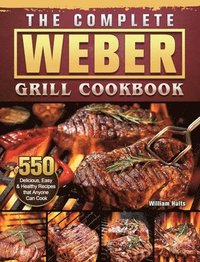 bokomslag The Complete Weber Grill Cookbook
