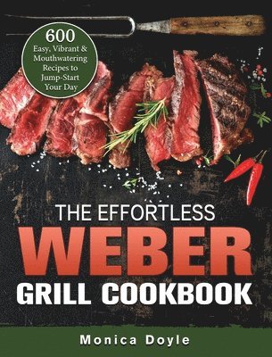 bokomslag Effortless Weber Grill Cookbook