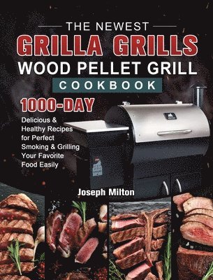 bokomslag The Newest Grilla Grills Wood Pellet Grill Cookbook