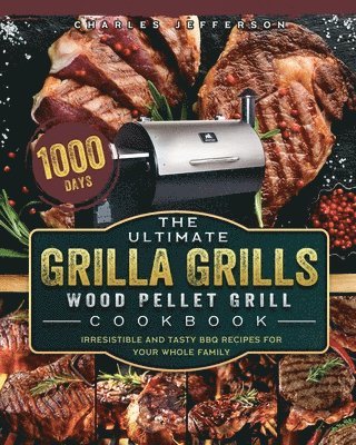 The Ultimate Grilla Grills Wood Pellet Grill Cookbook 1