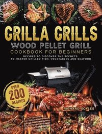bokomslag Grilla Grills Wood Pellet Grill Cookbook For Beginners