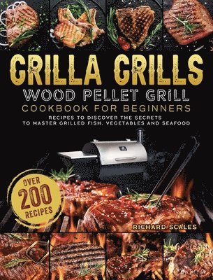 bokomslag Grilla Grills Wood Pellet Grill Cookbook For Beginners