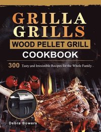 bokomslag Grilla Grills Wood Pellet Grill Cookbook