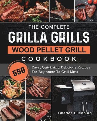 bokomslag Complete Grilla Grills Wood Pellet Grill Cookbook