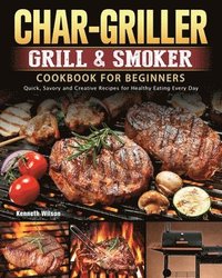 bokomslag Char-Griller Grill & Smoker Cookbook For Beginners