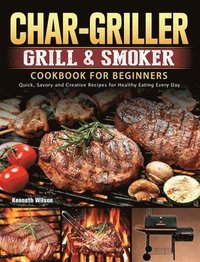 bokomslag Char-Griller Grill & Smoker Cookbook For Beginners