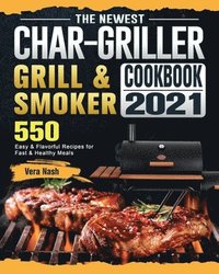 bokomslag The Newest Char-Griller Grill & Smoker Cookbook 2021