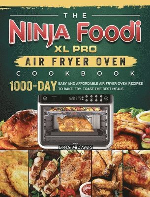 bokomslag The Ninja Foodi XL Pro Air Fryer Oven Cookbook