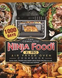 bokomslag The Complete Ninja Foodi XL Pro Air Fryer Oven Cookbook