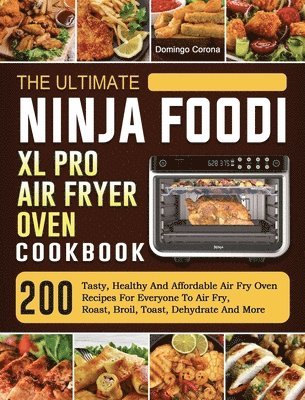 The Ultimate Ninja Foodi XL Pro Air Fryer Oven Cookbook 1