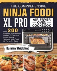 bokomslag Comprehensive Ninja Foodi XL Pro Air Fryer Oven Cookbook